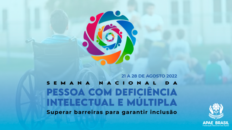 Semana Nacional da Pessoa com Deficiência Intelectual e Múltipla 2022 convida sociedade a superar barreiras para garantir inclusão